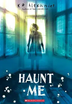 Haunt Me, Paperback/K. R. Alexander
