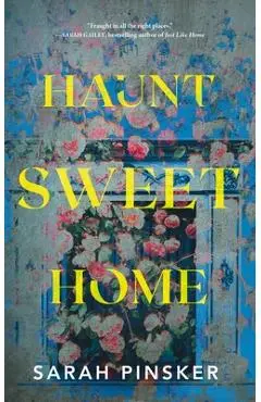 Haunt Sweet Home - Sarah Pinsker