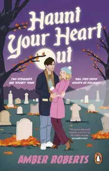 Haunt Your Heart Out, Paperback/Amber Roberts