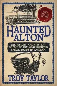 Haunted Alton, Paperback/Troy Taylor
