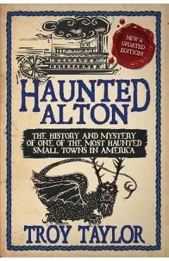 Haunted Alton - Troy Taylor