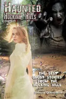 Haunted Hocking Hills, Paperback/Jannette Quackenbush