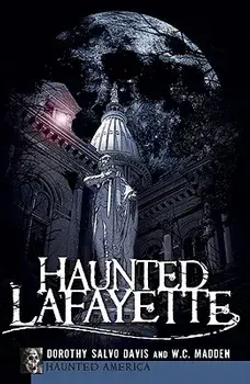Haunted Lafayette, Paperback/Dorothy Salvo