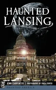 Haunted Lansing, Hardcover/Jenn Carpenter
