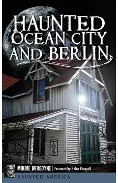 Haunted Ocean City and Berlin - Mindie Burgoyne