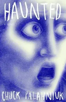 Haunted, Paperback/Chuck Palahniuk