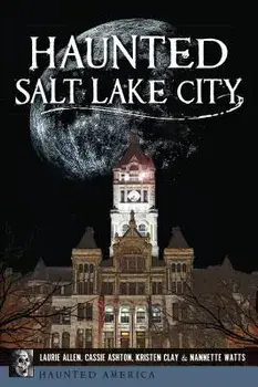 Haunted Salt Lake City, Paperback/Laurie Allen