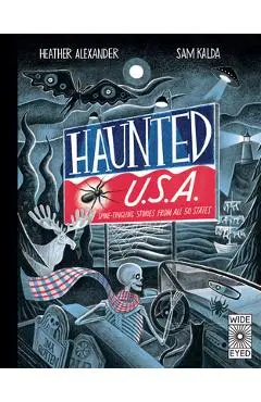 Haunted USA: Spine-Tingling Stories from the Land of the Really, Really Brave - Heather Alexander