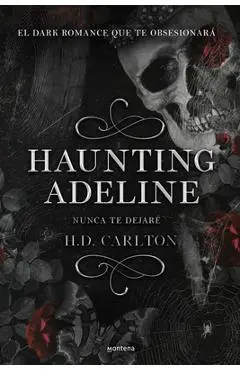 Haunting Adeline: Nunca Te Dejaré (Edición En Español) - H. D. Carlton