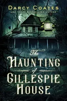 Haunting of Gillespie House, Paperback/Darcy Coates