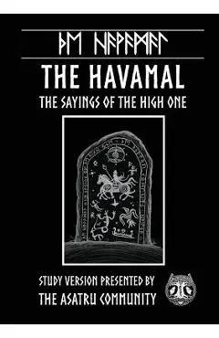Havamal: Study Version Presented by: The Asatru Community, Inc. - Vincent Panell