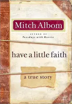 Have a Little Faith: A True Story, Hardcover/Mitch Albom