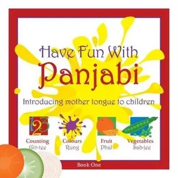 Have Fun with Panjabi. Introducing Mother Tongue to Children, Paperback/Kiran Lyall