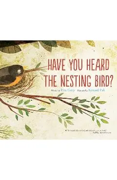 Have You Heard the Nesting Bird? - Rita Gray