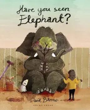 Have You Seen Elephant', Hardcover/David Barrow