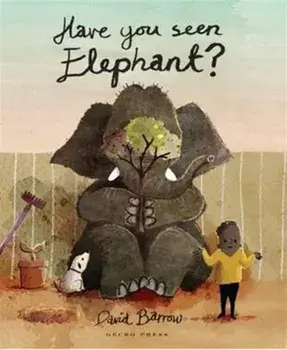 Have You Seen Elephant?, Paperback/David Barrow