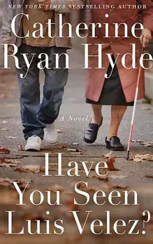 Have You Seen Luis Velez?, Paperback/Catherine Ryan Hyde