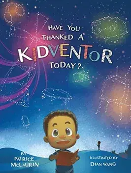 Have You Thanked a Kidventor Today?, Hardcover/Patrice McLaurin