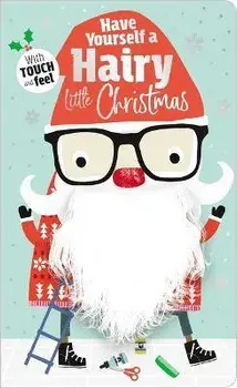 Have Yourself a Hairy Little Christmas, Hardcover/Make Believe Ideas Ltd