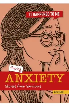 Having Anxiety - Sarah Eason