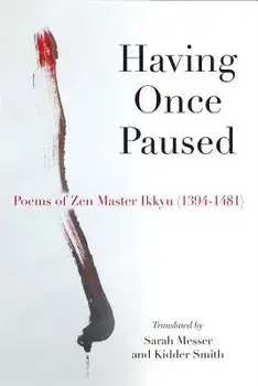 Having Once Paused: Poems of Zen Master Ikkyau (1394-1481), Paperback/Ikkyu Sojun