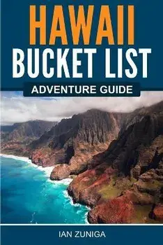 Hawaii Bucket List Adventure Guide, Paperback/Ian Zuniga