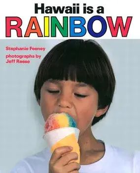 Hawaii Is a Rainbow, Hardcover/Stephanie Feeney