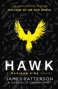 Hawk: A Maximum Ride Novel. (Hawk 1), Paperback/James Patterson
