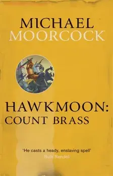 Hawkmoon: Count Brass, Paperback/Michael Moorcock