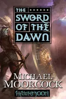 Hawkmoon: The Sword of the Dawn: The Sword of the Dawn, Paperback/Michael Moorcock