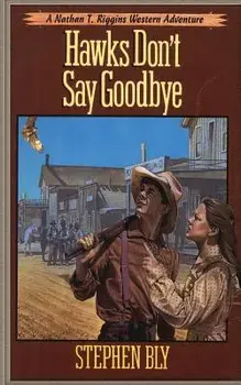 Hawks Don't Say Goodbye, Paperback/Stephen Bly