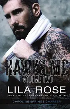 Hawks MC: Caroline Springs Charter- Volume #2, Paperback/Lila Rose