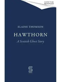Hawthorn. A Scottish Ghost Story, Hardback/Elaine Thomson