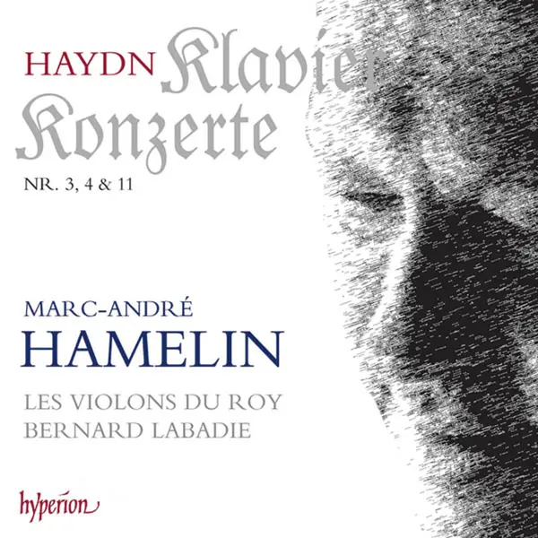 Haydn: Piano Concertos Nos 3, 4 & 11 | Marc-Andre Hamelin, Les Violons du Roy, Bernard Labadie