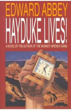 Hayduke Lives! - Edward Abbey