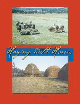 Haying with Horses, Paperback/Lynn R. Miller
