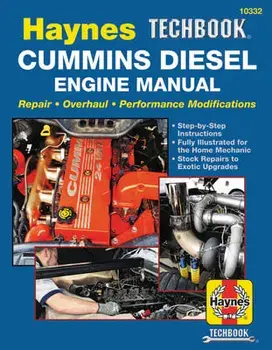 Haynes Techbook Cummins Diesel Engine Manual: Repair * Overhaul * Performance Modifications * Step-By-Step Instructions * Fully Illustrated for the Ho, Paperback/Editors of Haynes Manuals