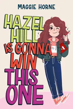Hazel Hill Is Gonna Win This One, Hardcover/Maggie Horne