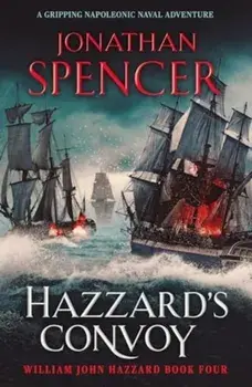 Hazzard's Convoy. A gripping Napoleonic naval adventure, Paperback/Jonathan Spencer