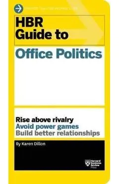 HBR Guide to Office Politics (HBR Guide Series) - Karen Dillon
