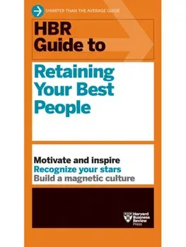 HBR Guide to Retaining Your Best People, Paperback/Harvard Business Review