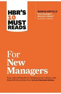 Hbr's 10 Must Reads for New Managers (with Bonus Article how Managers Become Leaders by Michael D. Watkins) (Hbr's 10 Must Reads) - Harvard Business Review