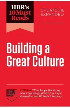 HBR's 10 Must Reads on Building a Great Culture, Updated and Expanded -