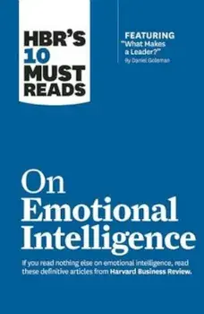 HBR's 10 Must Reads on Emotional Intelligence (with Featured Article 'What Makes a Leader'' by Daniel Goleman)(HBR's 10 Must Reads), Paperback/Harvard Business Review