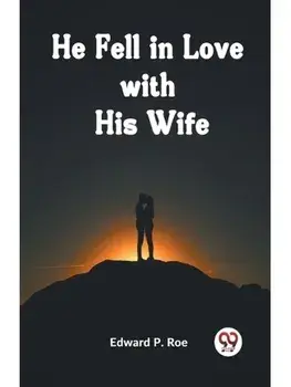 He Fell in Love with His Wife, Paperback/***