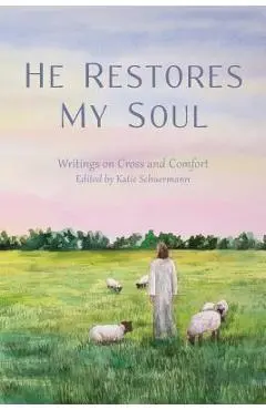 He Restores My Soul - Katie Schuermann
