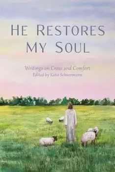 He Restores My Soul, Paperback/Katie Schuermann