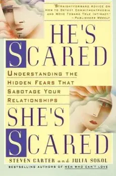 He's Scared, She's Scared: Understanding the Hidden Fears That Sabotage Your Relationships, Paperback/Steven Carter