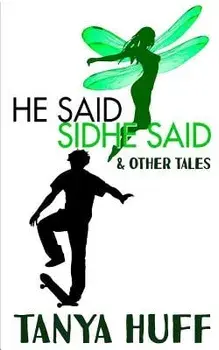 He Said, Sidhe Said, Paperback/Tanya Huff