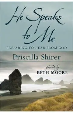 He Speaks to Me: Preparing to Hear the Voice of God - Priscilla Shirer